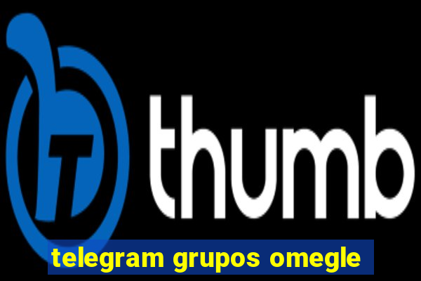 telegram grupos omegle